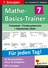 Mathe-Basics-Trainer / 7. Schuljahr - Grundlagentraining für jeden Tag! - 52 Wochenblätter mit je 20 Aufgaben und Lösungen - Mathematik