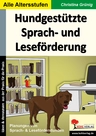 Hundgestützte Sprach- und Leseförderung - Ideen und Anregungen aus der Praxis für die Praxis - Fachübergreifend