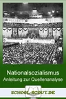Quelleninterpretationen zum Nationalsozialismus - Anleitung und Beispiele zur Analyse historischer Quellen - Quellenanalysen für den Geschichtsunterricht - Geschichte