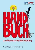 Handbuch zur Rechtschreibförderung - Grundlagen und Förderpraxis - Deutsch