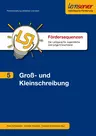 Fördersequenz 5: Groß- und Kleinschreibung - Der Rechtschreib-Lehrgang für Jugendliche und junge Erwachsene - Deutsch