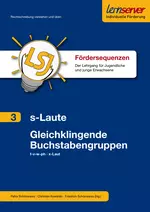 Fördersequenz 3: S-Laute, Gleichklingende Buchstaben - Der Rechtschreib-Lehrgang für Jugendliche und junge Erwachsene - Deutsch