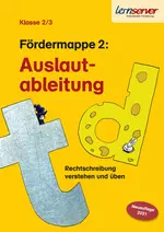 Fördermappe 2: Auslautableitung - Rechtschreibung verstehen und üben - Klasse 2/3 - Deutsch