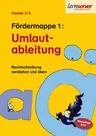 Fördermappe 1: Umlautableitung - Rechtschreibung verstehen und üben - Fördermappen für die Primarstufe (ab Klasse 2) - Deutsch