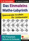 Das Einmaleins-Mathe-Labyrinth - für Freiarbeit, Schule & Zuhause - Spannende Knobelaufgaben für "Schlaumeier" - Mathematik