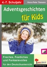 Adventsgeschichten für Kids - Freches, Festliches und Fantasievolles für den Deutschunterricht - Deutsch