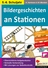 Stationenlernen Bildergeschichten - Kopiervorlagen mit drei Niveaustufen / Differenzierung - Deutsch