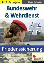 Bundeswehr & Wehrdienst - Friedenssicherung, Rolle in Europa & in der Welt - Sowi/Politik