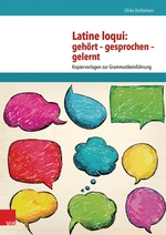 Latine loqui: gehört - gesprochen - gelernt - Unterrichtsdidaktik - Kopiervorlagen zur Grammatikeinführung - Latein