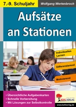 Aufsätze an Stationen 7.-9. Klasse - Übersichtliche Aufgabenkarten, schnelle Vorbereitung, Lösungen zur Selbstkontrolle - Deutsch