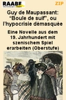 Guy de Maupassant: "Boule de suif", ou l'hypocrisie démasquée - Eine Novelle aus dem 19. Jahrhundert mit szenischem Spiel erarbeiten - 11.–12. Klasse (G8), 12.–13. Klasse (G9) - Französisch
