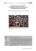 Abstieg oder Klassenerhalt? - (Materialien im PDF-Format) - Statistische Kennwerte rund um die Fußball-Bundesliga ermitteln - Mathematik