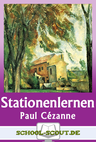 Stationenlernen: Paul Cézanne - Auf den Spuren großer Künstler - Kunst/Werken
