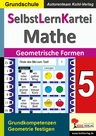 SelbstLernKartei Mathematik Band 5: Geometrische Formen - Grundkompetenzen Geometrie festigen - Mathematik