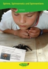 Spinne, Spinnennetz und Spinnentiere - Unterrichtseinheit gegen Spinnenphobie - Sachunterricht