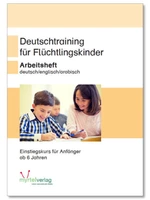 Deutschtraining für Flüchtlingskinder 1 - Arbeitsheft mit englischen und arabischen Untertiteln - DaF/DaZ