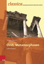 Ovid, Metamorphosen - Lehrerband - classica - kompetenzorientierte lateinische Lektüre - Latein