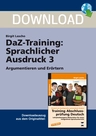 DaZ-Training: Argumentieren und Erörtern - Sprachlicher Ausdruck 3 - DaF/DaZ