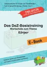 Das DaF/DaZ-Basistraining: Wortschatz zum Thema Körper - Einfache Spiele und Arbeitsblätter zum Lesen und Schreiben von Nomen - DaF/DaZ