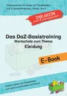Das DaF/DaZ-Basistraining: Wortschatz zum Thema Kleidung - Einfache Spiele und Arbeitsblätter zum Lesen und Schreiben von Nomen - Deutsch