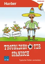 Troubleshooter Spanisch (Niveau: A1 - B2) - Typische Fehler vermeiden - Spanisch