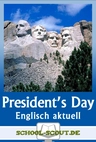 Presidents’ Day - A Famous Holiday in the USA - Arbeitsblätter "Englisch - aktuell" - Englisch