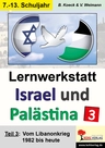Lernwerkstatt: Israel und Palästina - Teil 3: Vom Libanonkrieg 1982 bis heute - Den Nahostkonflikt genauer unter die Lupe genommen - Sowi/Politik