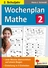 Wochenplan Mathe / Klasse 2 - Jede Woche übersichtlich auf einem Bogen! - Mathematik