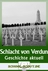 Schlacht von Verdun - Die "Hölle des Ersten Weltkriegs" - Arbeitsblätter "Geschichte - aktuell" - Geschichte