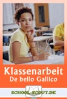 Caesar - De bello Gallico - Klassenarbeiten 1 - Klassenarbeiten Latein mit Lösungen De bellum Gallicum / De bello Gallico - Latein
