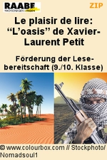 Le plaisir de lire: "L'oasis" de Xavier-Laurent Petit (4./5. Lernjahr) - Eine kompetenzorientierte Unterrichtsreihe zur Förderung der Lesebereitschaft (9./10. Klasse) - Französisch
