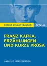 Interpretation Franz Kafka: Erzählungen und kurze Prosa - Textanalyse und Interpretation - Deutsch