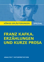 Interpretation Franz Kafka: Erzählungen und kurze Prosa - Textanalyse - Deutsch