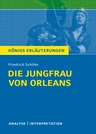 Friedrich Schiller: Die Jungfrau von Orleans - Lernhilfe - Textanalyse und Interpretation mit ausführlicher Inhaltsangabe und Abituraufgaben mit Lösungen - Deutsch