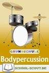 Bodypercussion für alle Jahreszeiten - Musikalische Lernwerkstätten - Jahreszeitlicher Musikunterricht - Musik