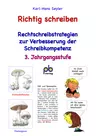 Richtig schreiben (3. Klasse) - Rechtschreibstrategien zur Verbesserung der Schreibkompetenz - Deutsch