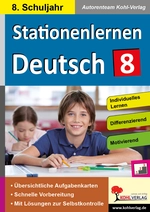 Stationenlernen Deutsch - Klasse 8 - Kopiervorlagen zum Einsatz im 8. Schuljahr - Deutsch