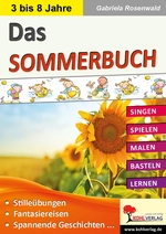 Das Sommerbuch - Singen - Spielen - Malen - Basteln - Lernen - Fachübergreifend