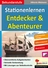 Stationenlernen Entdecker & Abenteurer - Mittelalter - Neuzeit - Moderne - 56 Stationenkarten zur Differenzierung - Geschichte