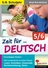 Zeit für DEUTSCH / Klasse 5-6: Lesen, Schreiben, Grammatik, Rechtschreibung, Hören - Lernbereiche themenorientiert trainieren - Deutsch
