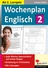 Wochenplan ENGLISCH 2 - Kopiervorlagen zum Einsatz ab dem 2. Lernjahr - Englisch