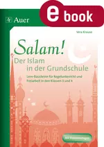 Salam! Der Islam in der Grundschule - Lern-Bausteine für Regelunterricht und Freiarbeit - Religion