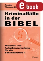 Kriminalfälle in der Bibel - Material- und Aufgabensammlung für die Sekundarstufe I - Religion