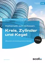 Mathematik zum Anfassen: Kreis, Zylinder und Kegel - Differenzierte und anwendungsorientierte Materialien - Niveau: Hauptschule - Mathematik