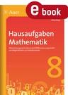 Hausaufgaben Mathematik (Klasse 8) - Abwechslungsreich üben in drei Differenzierungsstufen mit Möglichkeiten zur Selbstkontrolle - Mathematik