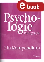 Psychologie - Ein Kompendium - Kompakt und fundiert! - Fachübergreifend