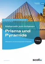 Mathematik zum Anfassen: Prisma und Pyramide - Differenzierte und anwendungsorientierte Materialien - Niveau: Hauptschule - Mathematik