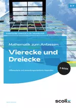 Mathematik zum Anfassen: Vierecke und Dreiecke - Differenzierte und anwendungsorientierte Materialien - Niveau: Hauptschule - Mathematik