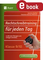 Rechtschreibtraining für jeden Tag Klasse 9-10 - 10-Minuten-Übungen zum richtigen Schreiben - Deutsch