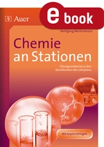 Chemie an Stationen - Übungsmaterial zu den Kernthemen des Lehrplans - Chemie